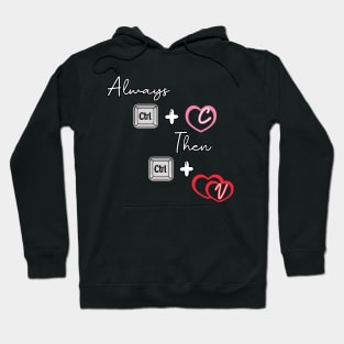 Always copy love and paste Hoodie